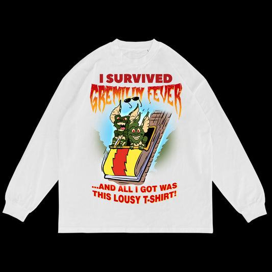 I Survived Gremlin Fever & All I Got Was This Longsleeve T-Shirt